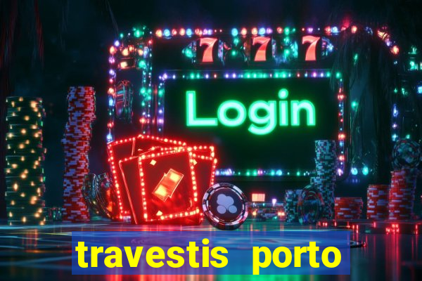 travestis porto velho acompanhnates